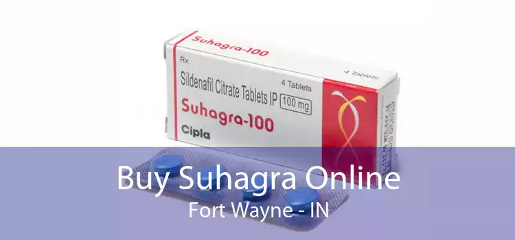Buy Suhagra Online Fort Wayne - IN